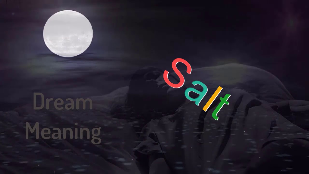 Dream About Salt YouTube