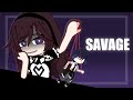 Savage GLMV GCMV GACHA MUSIC VIDEO