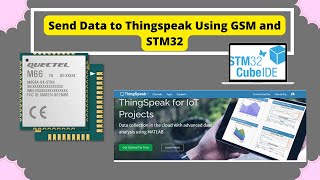 Send Data to Thingspeak Using GSM And STM32