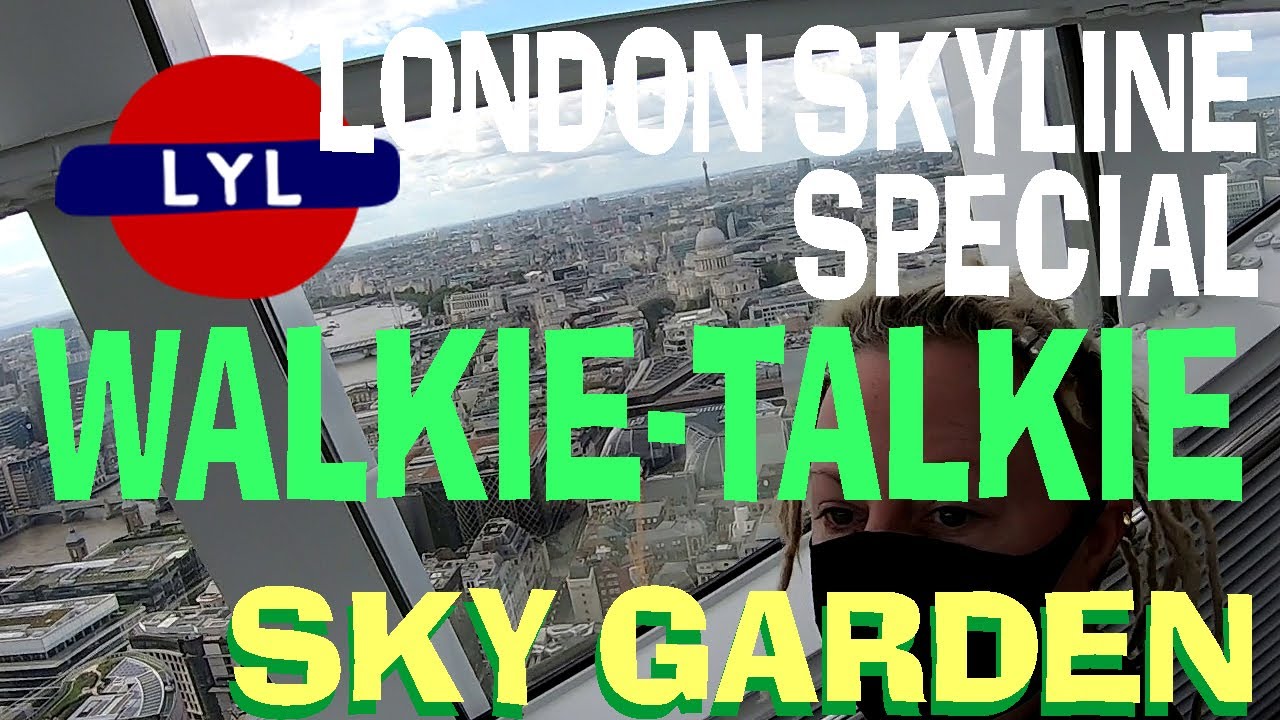 Walkie-Talkie special ¦ Love Your London ¦ Sky Garden ¦  20 Fenchurch Street ¦ skyscrapers