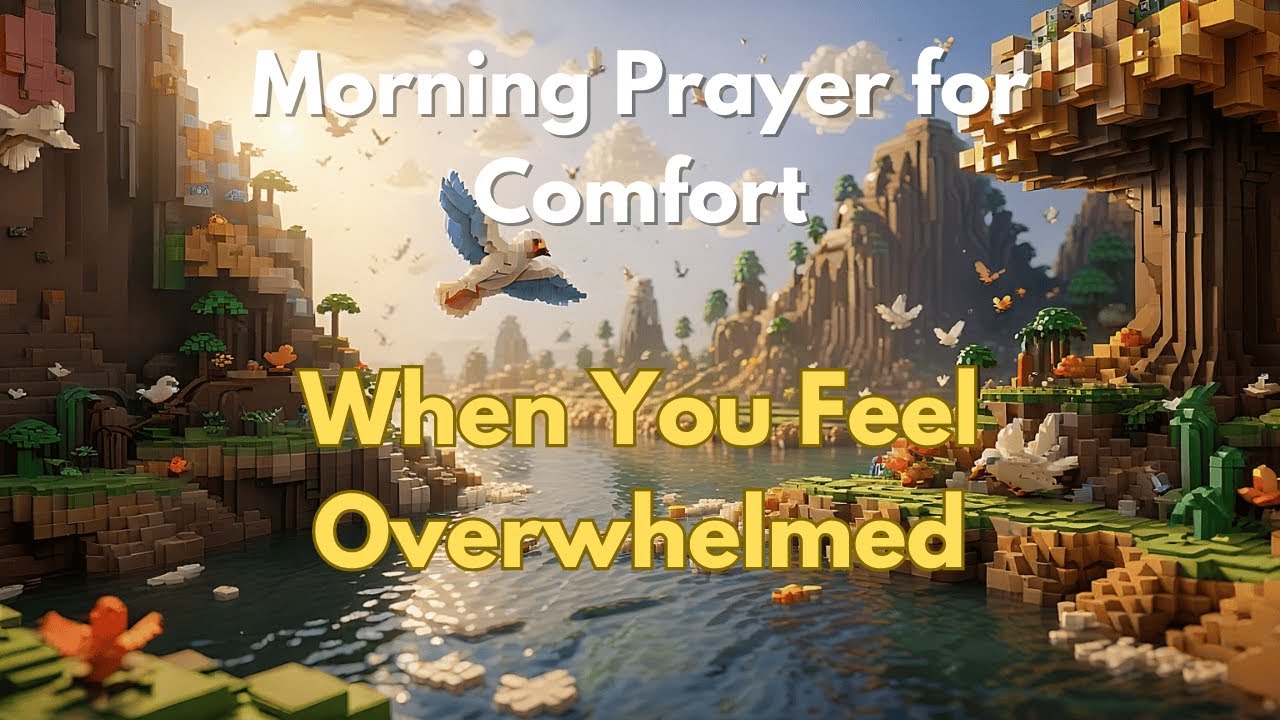 Morning Prayer for Comfort - When You Feel Overwhelmed - YouTube