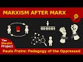 Marxism After Marx: Critical Consciousness and the Pedagogy of the Oppressed