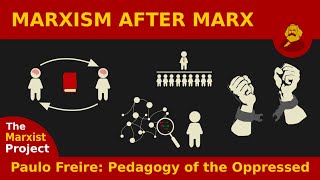 Marxism After Marx: Critical Consciousness and the Pedagogy of the Oppressed