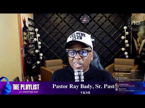 The Playlist W Pastor Ray 