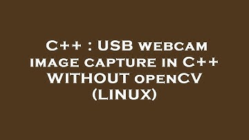 C++ : USB webcam image capture in C++ WITHOUT openCV (LINUX)