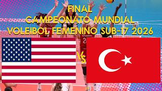 USA vs Turquia FINAL Campeonato Mundial Voleibol Femenino Sub17 2026
