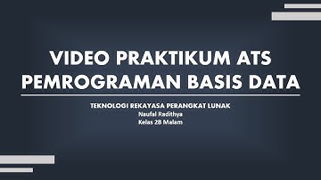 Video Pengerjaan Praktikum ATS Pemrograman Basis Data | Naufal Radithya