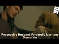 Possessive lover toxic husband forcefully marriage drama vm hindi mix songhate but love