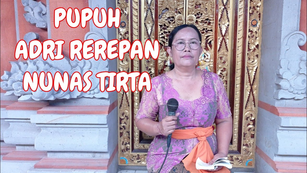 PUPUH ADRI REREPAN | NUNAS TIRTA