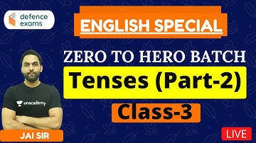 Zero to Hero Batch | Tenses Part-2 ( Class-3) | All Defence Exams |  Jai Prakash Yadav