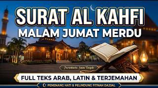 🔴Murottal Surah Al Kahfi Malam Jumat Berkah | Bacaan Penenang Hati & Pelindung Fitnah Dajjal