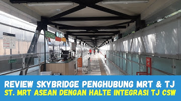 REVIEW Skybridge yang Menghubungkan Antara Stasiun MRT ASEAN & Halte TransJakarta Integrasi CSW