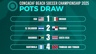 Group Stage: Pots Draw | CONCACAF Beach Soccer Championship 2025.