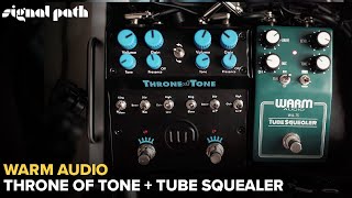 Two New Titans Of Overdrive | Warm Audio Tube Squealer &amp; Throne of Tone | Deep Dive