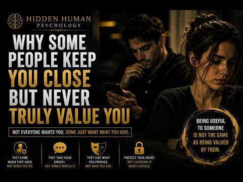 Why Some People Keep You Close but Never Truly Value You. #psychology #humanbehavior #mindset