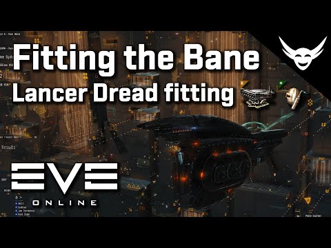 EVE Online - Fitting my Bane Dreadnought