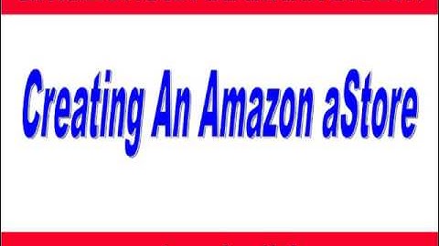 Creating An Amazon aStore Tutorial