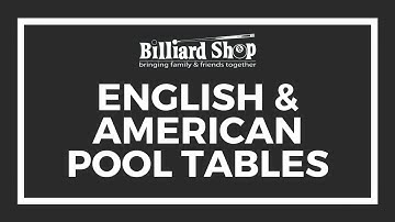 BILLIARD SHOP: ENGLISH & AMERICAN POOL TABLES - THE DIFFERENCE