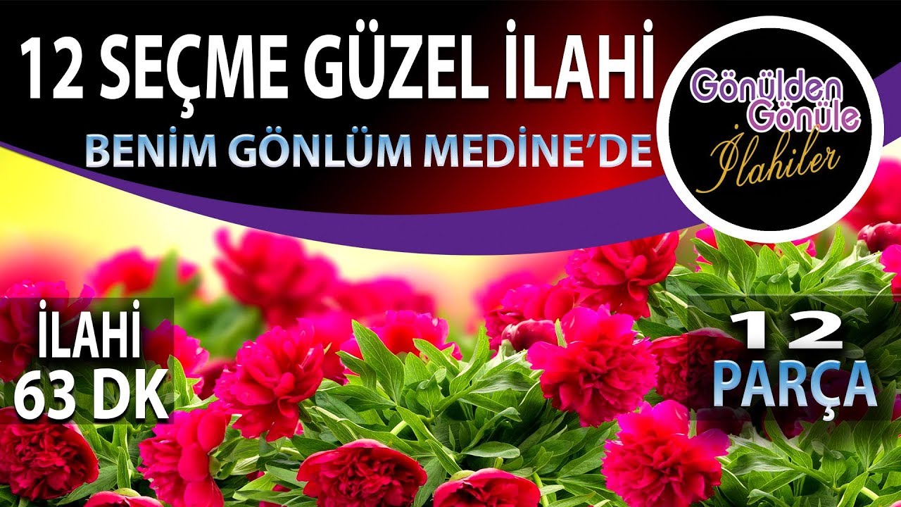 Benim Gönlüm Medine'de - 12 Seçme Güzel İlahi