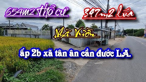 Bán 654m2 Thổ cư  + 347m2 đất lúa Ấp2b xã tân ân cần đước Long An [ 8 tỷ  ]