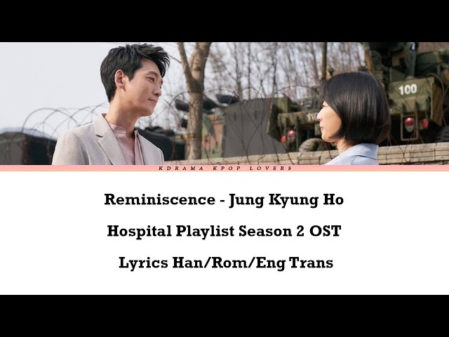 Reminiscence - Jung Kyung Ho (Hospital Playlist Season 2 OST Part 9) with Lyrics class=