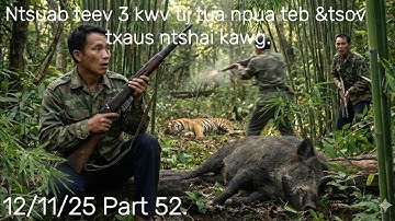 Ntsuab teev lawv 3 kwv tij mus tua nas pham maij tsov raws npua teb los thawj txaus ntshai kawg.