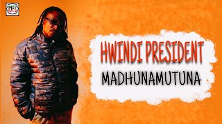 Hwindi President - MADHUNAMUTUNA