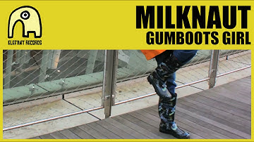 MILKNAUT - Gumboots Girl [Official]