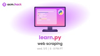 Famous ACM Hack | learn.py Session 5: Web Scraping Profile