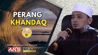 75 | Perang khandaq | Ustaz Wadi Annuar