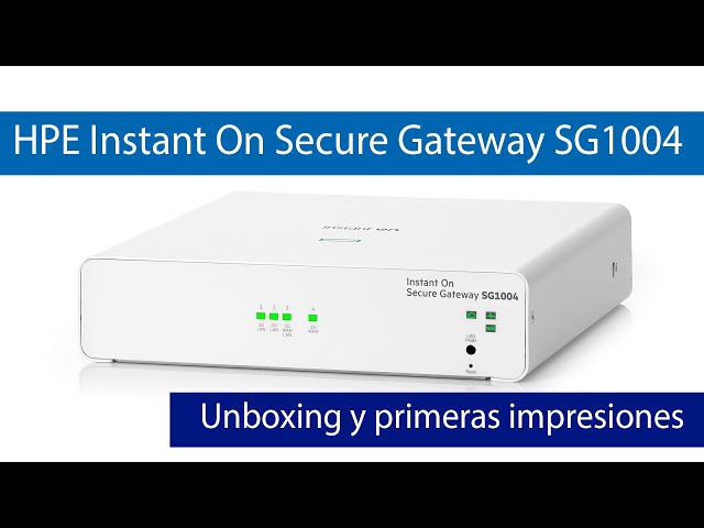 Conoce el nuevo HPE Instant On Secure Gateway SG1004: monta tu red