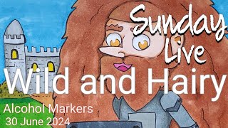 Sunday Live: Wild and Hairy