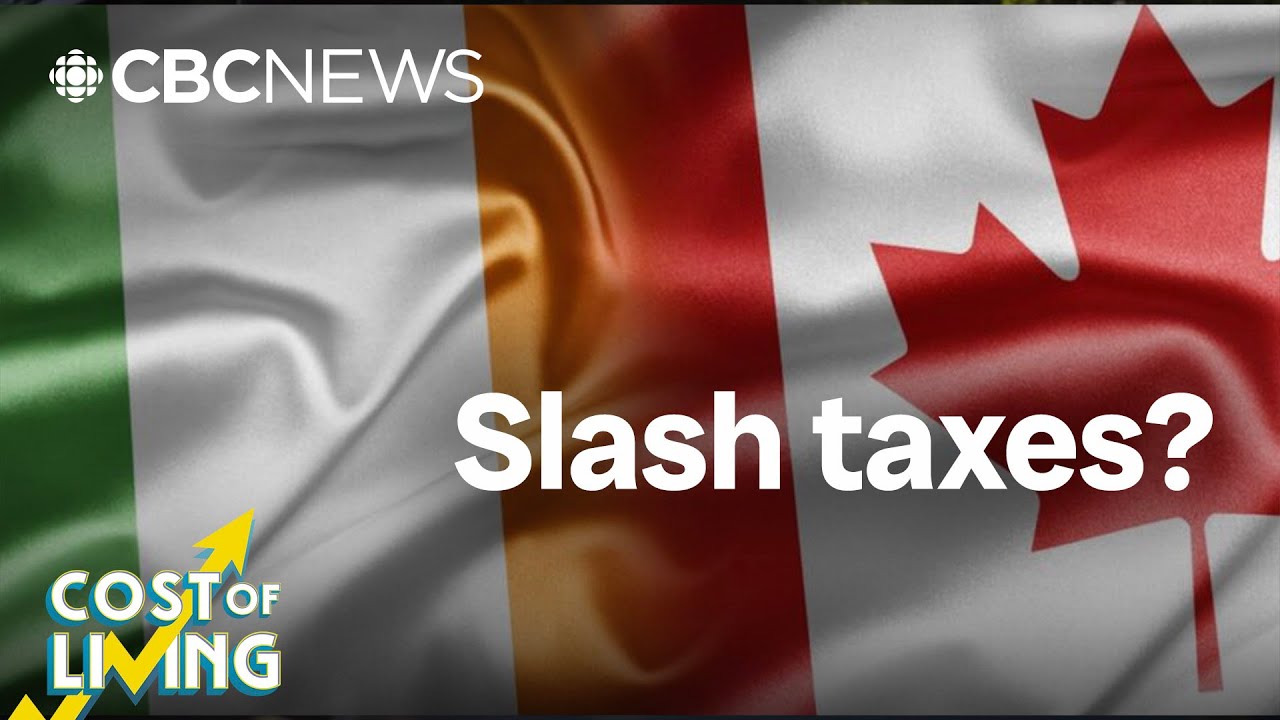 Ireland cut taxes and supercharged its economy — could Canada? | Cost of Living