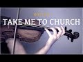 Hozier - Take Me To Church for violin and piano (COVER)