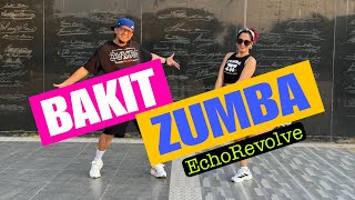 BAKIT ZUMBA ( EchoRevolve ) Dance Workout l Zumba 