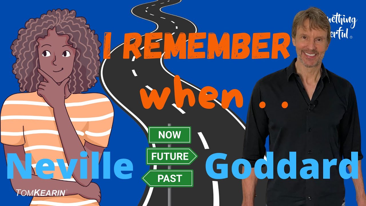 How Remembering the Past Creates Your Future: Neville Goddard
