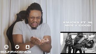 Knucks ft. SL - Nice & Good (Official Music Video) | Genius Reaction