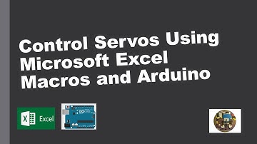 Excel Macros with Data Streamer to control Arduino and Servos