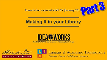Academic Library Makerspaces - Part 3/3
