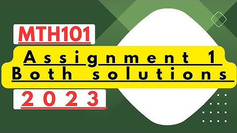 mth101 assignment1 solution 2023