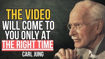 This Video Will Come to You at the Right Time | Carl Jung