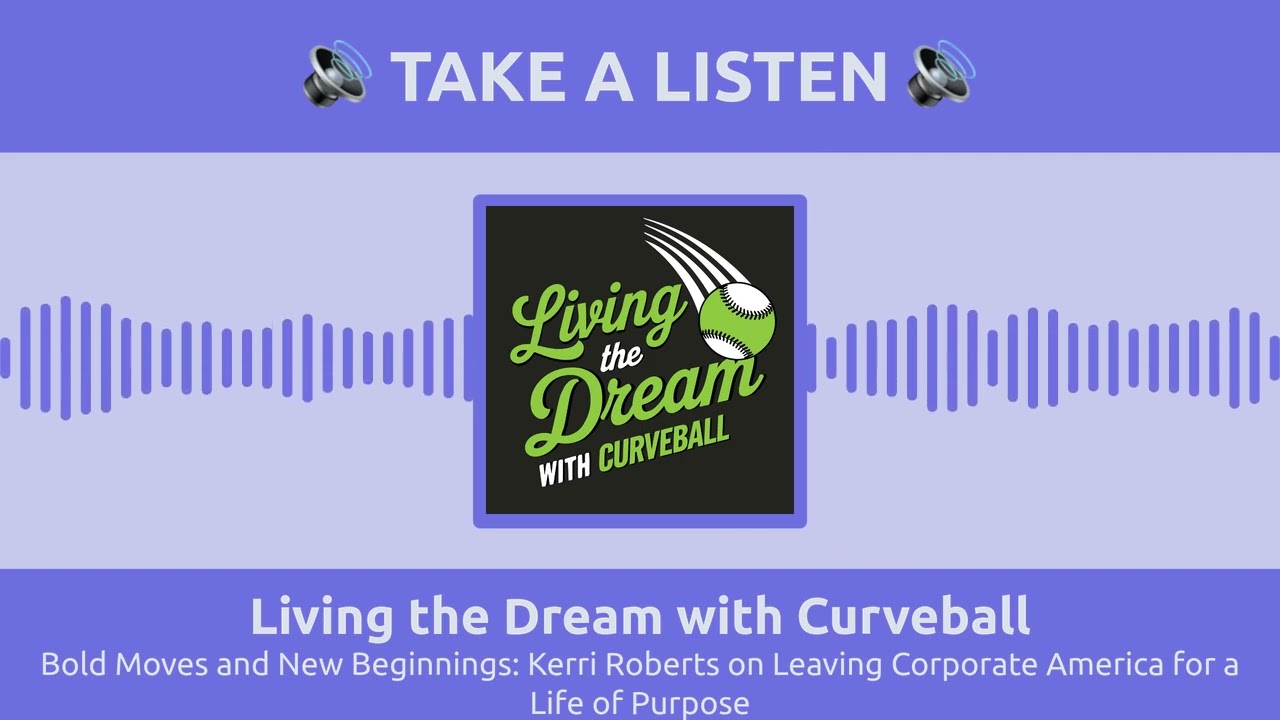 July 06 - Bold Moves and New Beginnings: Kerri Roberts on Leaving Corporate America for a Life of Pu