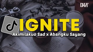 DJ VIRAL OLD IGNITE X AKIMILAKUO SAD X ABANGKU SAYANG VIRAL TIKTOK