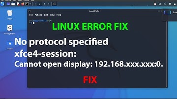 LINUX ERROR FIX: No protocol specifiedxfce4-session: Cannot open display: 192.168.xxx.xxx:0.