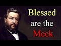 Charles Spurgeon: The Beatitudes - Blessed Are The Meek, For They Shall Inherit The Earth 3/8