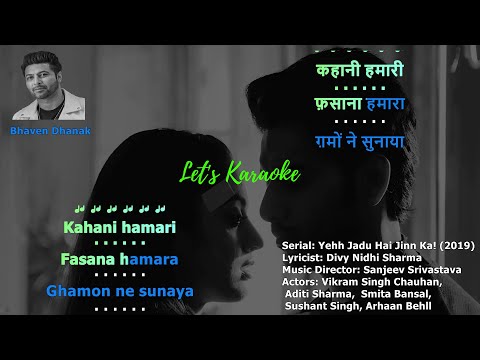 Kahani Hamari Fasana Hamara No Vocals Karaoke Bhavendhamak Yehhjaduhaijinnka Vikramsingh Chauhan