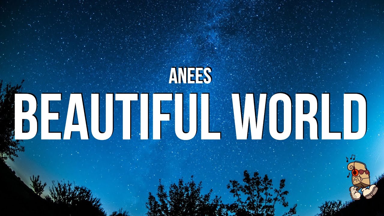 anees - beautiful world (Lyrics)