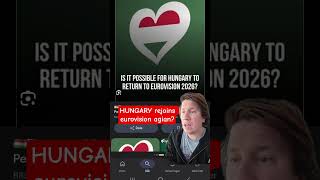 Will Hungary Rejoin Eurovision For 2027  - Based On Election Results?? #eurovision2026
