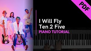 I Will Fly - Ten 2 Five (Piano Tutorial   Not Angka)