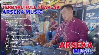 ⭕ TERBARU FULL NGAPLAK LAGU-LAGU TOP THE BEST DARI ARSEKA MUSIC 